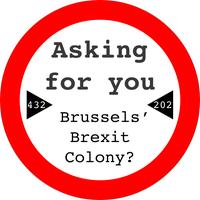 Brussels Brexit Colony?
